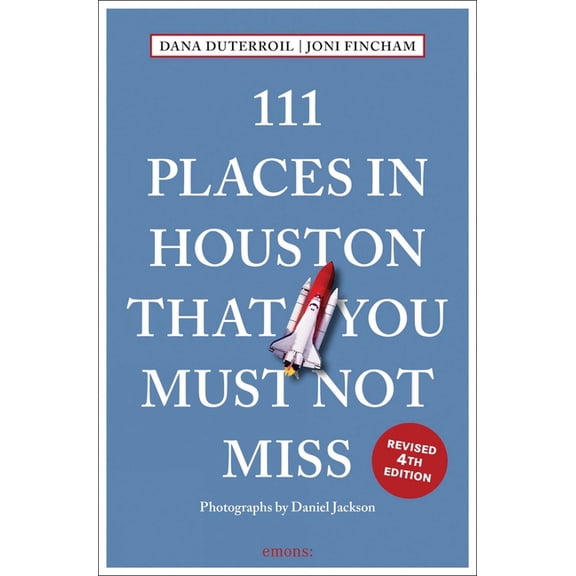 111 Places 111 Places in Houston That You Must Not Miss, (Paperback)