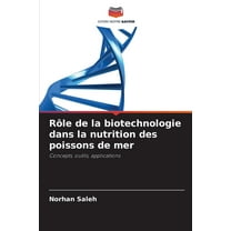 RÃ´le de la biotechnologie dans la nutrition des poissons de mer, (Paperback)