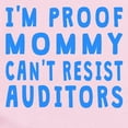 thumbnail image 2 of CafePress - Proof Mommy Cant Resist Auditors Body Suit - Baby Light Bodysuit, Size Newborn - 24 Months, 2 of 4