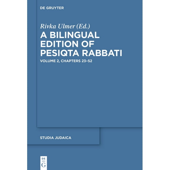 Studia Judaica A Bilingual Edition of Pesiqta Rabbati: Volume 2: Chapters 23-52, Book 105, (Hardcover)