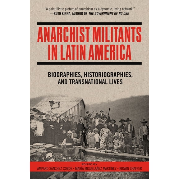 Anarchist Militants in Latin America: Biographies, Historiographies, and Transnational Lives, (Paperback)