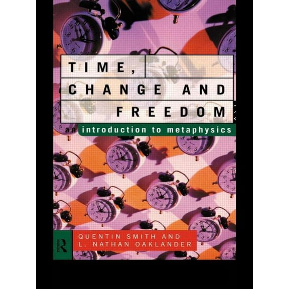 Time, Change and Freedom: An Introduction to Metaphysics, (Paperback)