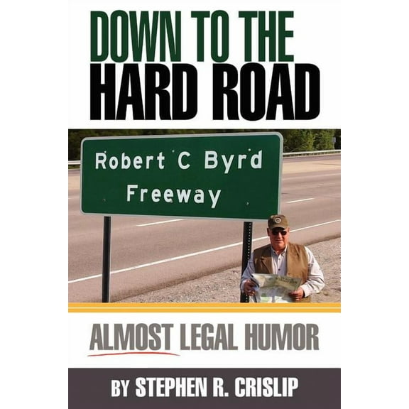 Down to the Hard Road: Almost Legal Humor (Paperback)