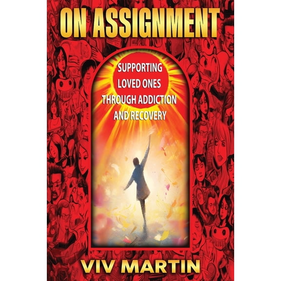 On Assignment: Supporting Loved Ones Through Addiction and Recovery, (Paperback)