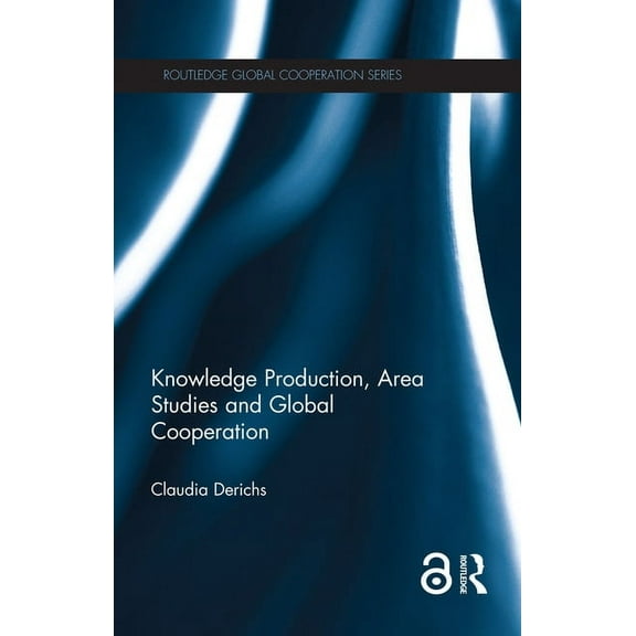 Routledge Global Cooperation Knowledge Production, Area Studies and Global Cooperation, (Hardcover)