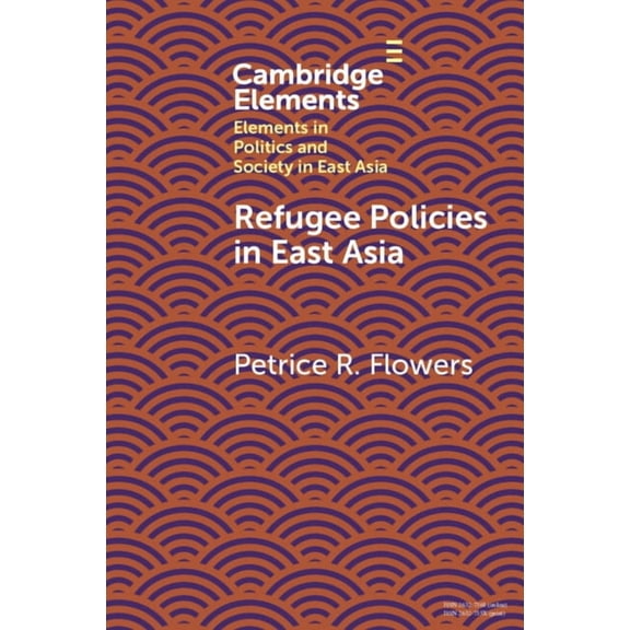 Elements in Politics and Society in East Refugee Policies in East Asia, (Paperback)