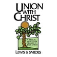 thumbnail image 2 of Union with Christ: A Biblical View of the New Life in Jesus Christ, (Paperback), 2 of 2