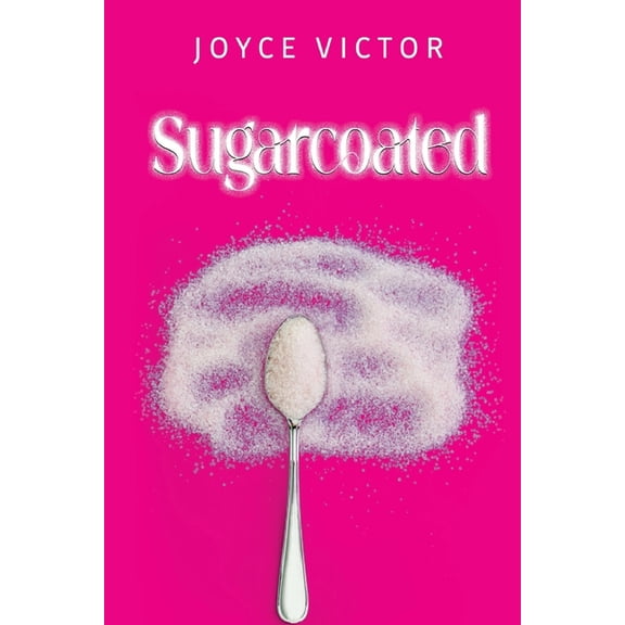Sugarcoated, (Paperback)