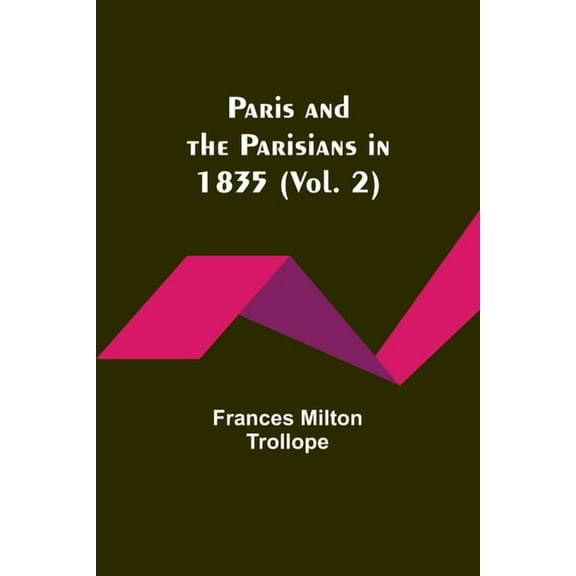 Paris and the Parisians in 1835 (Vol. 2), (Paperback)