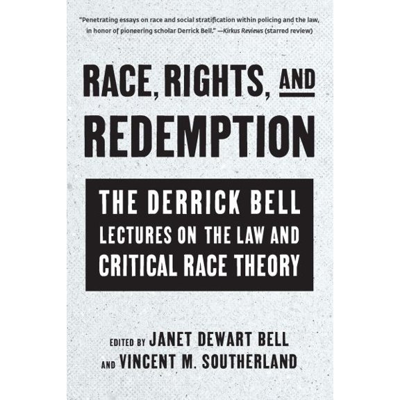 Pre-Owned Race, Rights, and Redemption: The Derrick Bell Lectures on the Law and Critical Race Theory (Paperback)