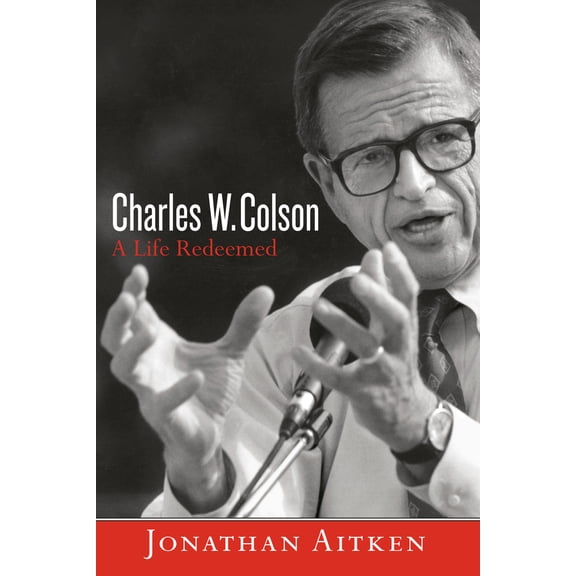 Pre-Owned Charles W. Colson: A Life Redeemed (Paperback) 160142681X 9781601426819