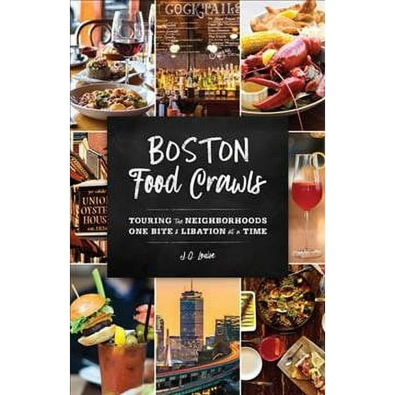 Food Crawls: Boston Food Crawls : Touring the Neighborhoods One Bite & Libation at a Time (Paperback)