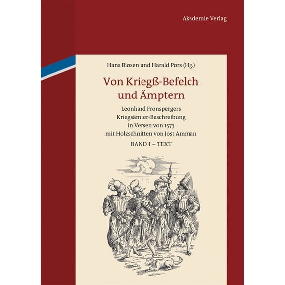 Von KriegÃ-Befelch Und Ãmptern: Leonhard Fronspergers KriegsÃ¤mter-Beschreibung in Versen Von 1573 Mit Holzschnitten Von , (Hardcover)
