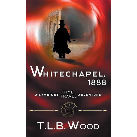 Symbiont Time Travel Adventures Whitechapel, 1888 (The Symbiont Time Travel Adventures Series, Book 3), Book 3, (Paperback)
