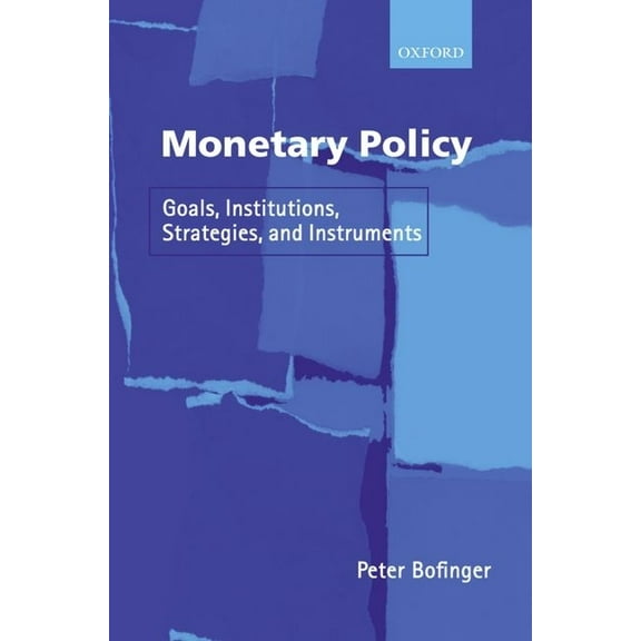 Monetary Policy: Goals, Institutions, Strategies, and Instruments, (Paperback)