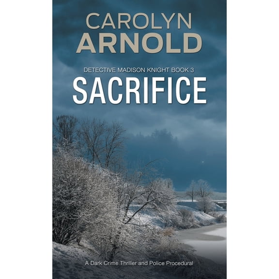 Detective Madison Knight Sacrifice: A Dark Crime Thriller and Police Procedural, Book 3, (Paperback)
