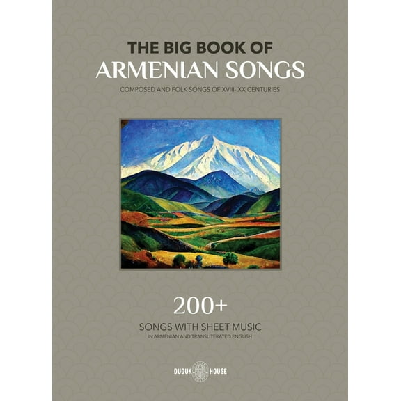 The Big Book Of Armenian Songs: Composed and Folk Songs of XVIII-XX Centuries, (Hardcover)