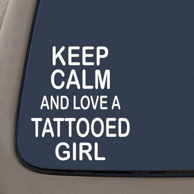 Keep Calm And Love A Tattooed Girl 5 5 X 4 7 Die Cut White Decal Bumper Sticker For Windows Cars Trucks Laptops Etc Car Truck Van Suv Laptop Macbook Wall Decals