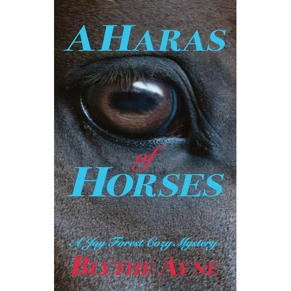 Joy Forest Cozy Mysteries A Haras of Horses, (Hardcover)