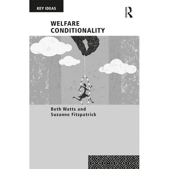 Key Ideas Welfare Conditionality, (Paperback)