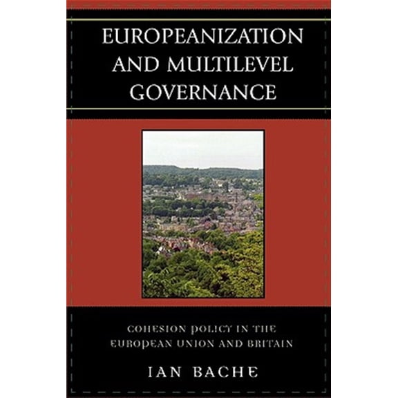 Pre-Owned Governance in Europe Series: Europeanization and Multilevel Governance : Cohesion Policy in the European Union and Britain (Paperback)