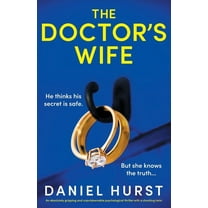 The Doctor's Wife: An absolutely gripping and unputdownable psychological thriller with a shocking twist, (Paperback)