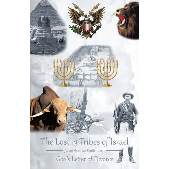 The Lost 13 Tribes of Israel: God's Letter of Divorce, (Paperback)
