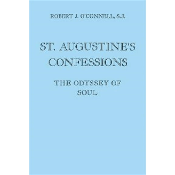 Pre-Owned St. Augustine's Confessions: The Odyssey of Soul (Paperback) 0823212653 9780823212651