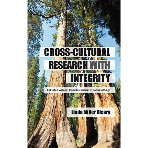 Cross-Cultural Research with Integrity: Collected Wisdom from Researchers in Social Settings, (Hardcover)