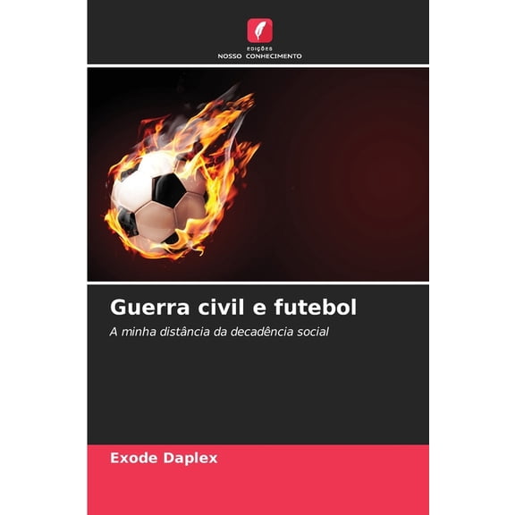 Guerra civil e futebol, (Paperback)