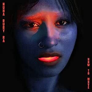 Nuha Ruby Ra - How To Move - Blue Colored Vinyl - Music & Performance