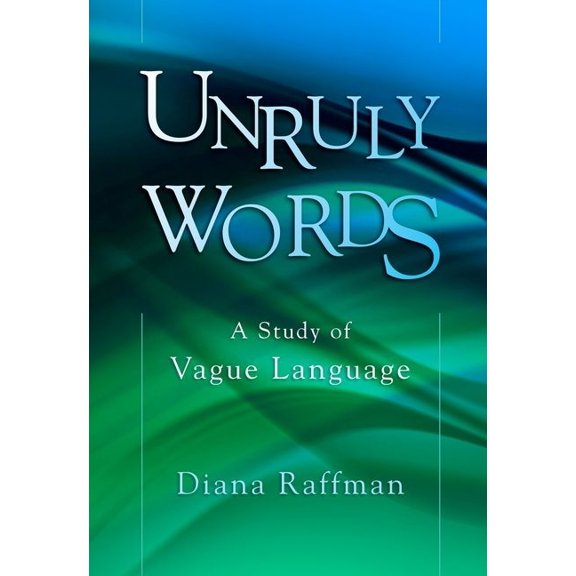 Unruly Words: A Study of Vague Language, (Hardcover)