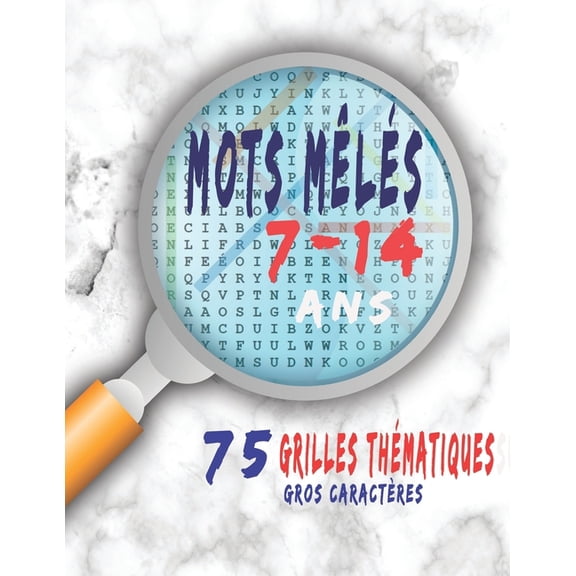 Mots mêlés 7-14 ans: Mots cachés pour enfants, 75 grilles thématique en gros caractères, puzzle avec vocabulaire très enrichi, animaux, fruits, légumes, environnement, élément chimiques, villes et per