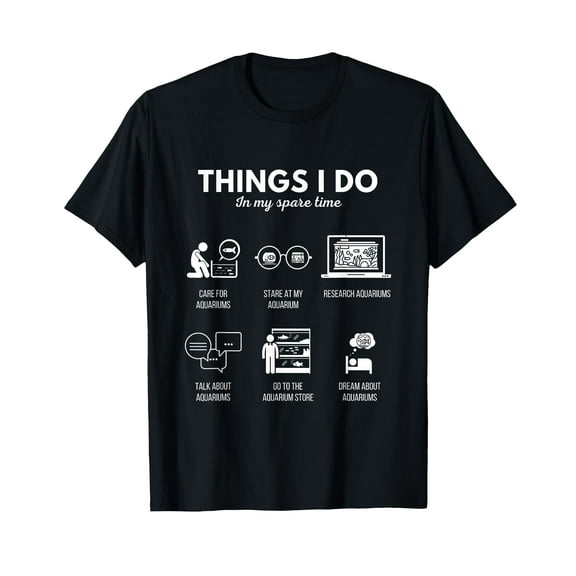 Funny Fish Aquarium Aquarist Things I Do In My Spare Time T-Shirt