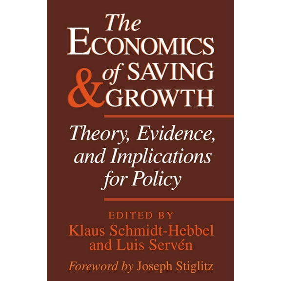 The Economics of Saving and Growth: Theory, Evidence, and Implications for Policy, (Paperback)
