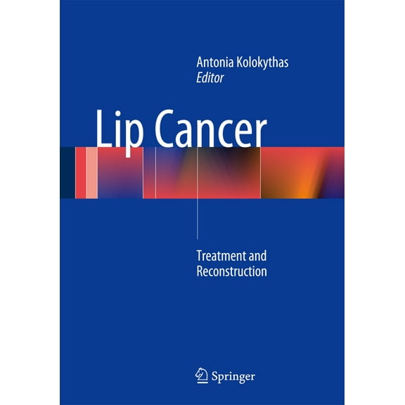 Lip Cancer: Treatment and Reconstruction, (Hardcover)