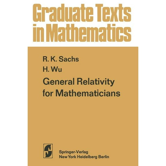 Graduate Texts in Mathematics General Relativity for Mathematicians, Book 48, (Paperback)
