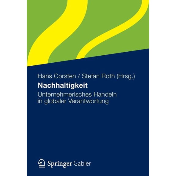 Nachhaltigkeit: Unternehmerisches Handeln in Globaler Verantwortung, (Paperback)