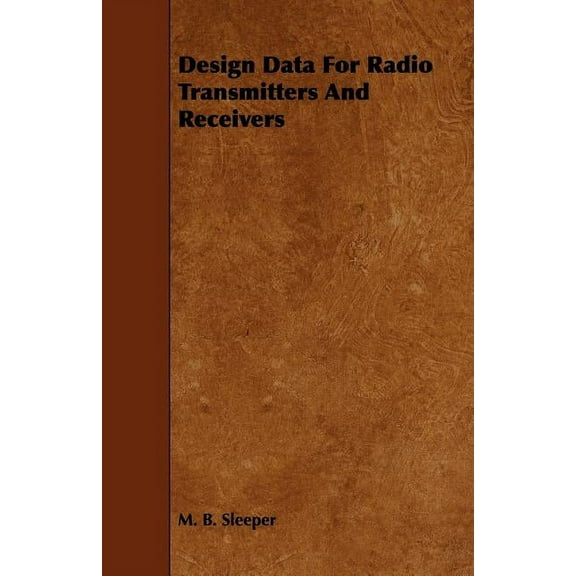 Design Data for Radio Transmitters and Receivers (Paperback)