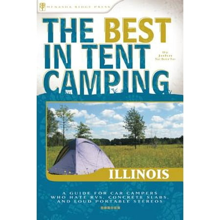 The Best in Tent Camping: Illinois - eBook (Best Camping Near Illinois)