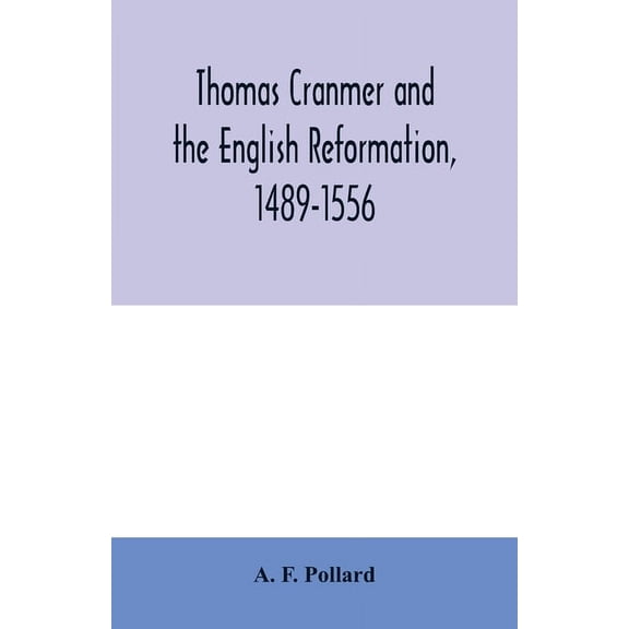 Thomas Cranmer and the English Reformation, 1489-1556, (Paperback)