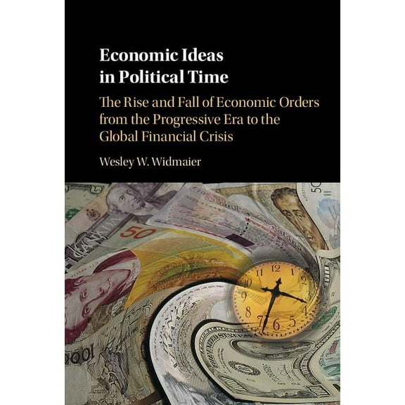 Economic Ideas in Political Time, (Hardcover)