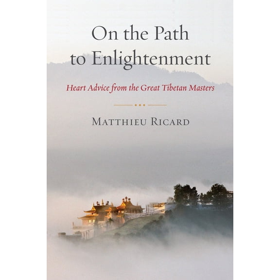 Pre-Owned On the Path to Enlightenment: Heart Advice from the Great Tibetan Masters (Paperback) 1611800390 9781611800395