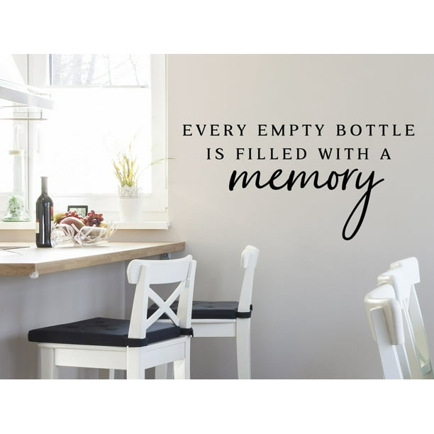 Every Empty Bottle Is Filled With A Memory Script Kitchen Wall Decal Walmart Com Walmart Com