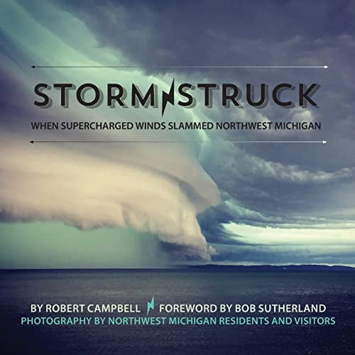 Pre-Owned Storm Struck: When Supercharged Winds Slammed Northwest Michigan (Paperback) 1943995001 9781943995004