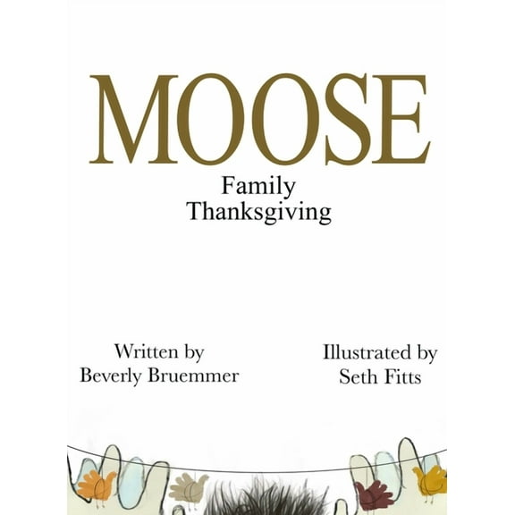 MOOSE Family Thanksgiving, (Hardcover)