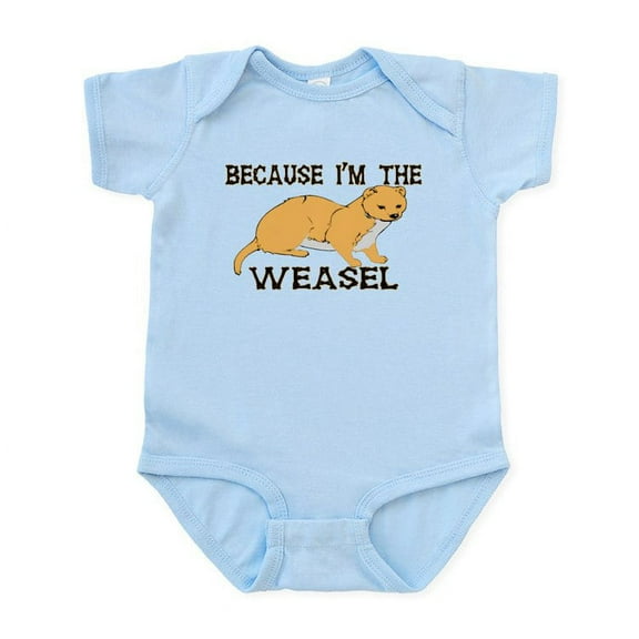 CafePress - Because I'm The Weasel Infant Bodysuit - Baby Light Bodysuit, Size Newborn - 24 Months