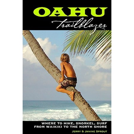 Oahu Trailblazer Where To Hike Snorkel Surf From
