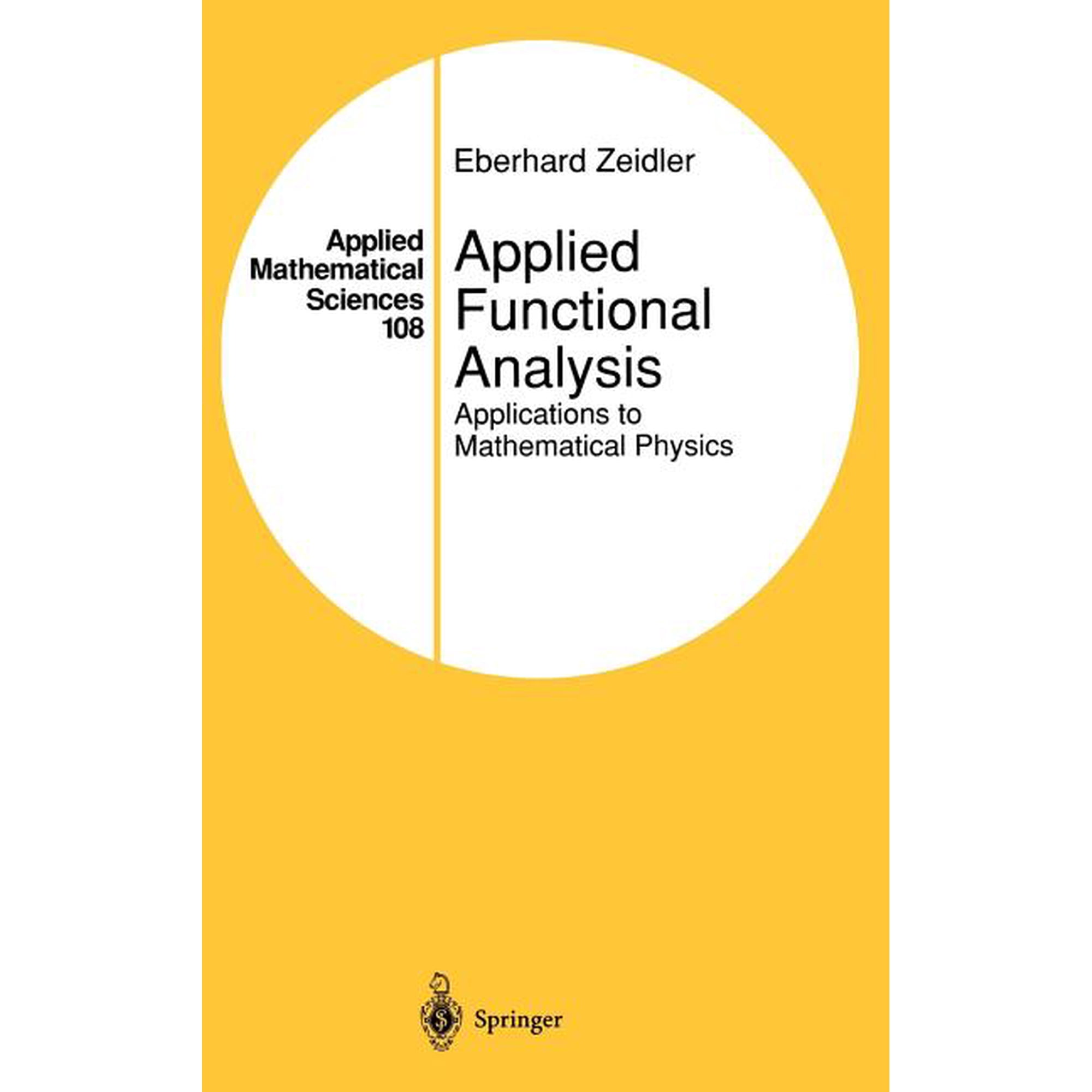 Applied Mathematical Sciences Applied Functional Analysis: Applications to Mathematical Physics, Book 108, (Hardcover)