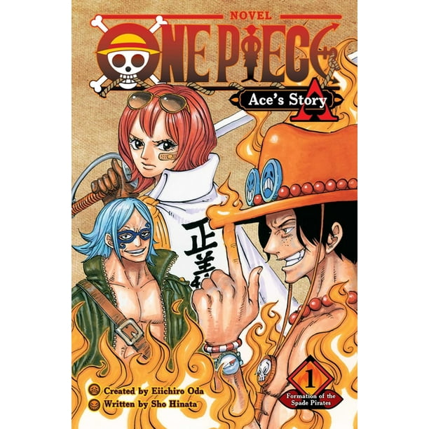 One Piece Novels One Piece Ace S Story Vol 1 Volume 1 Formation Of The Spade Pirates Paperback Walmart Com Walmart Com